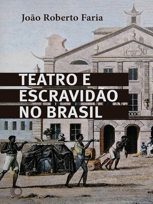 cover image of Teatro e Escravidão no Brasil